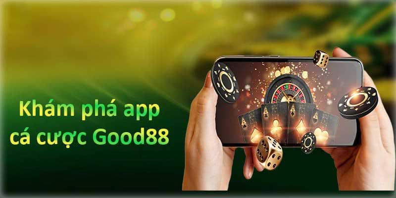 Những lợi ích tuyệt vời khi tải app good888