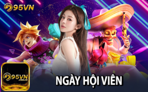 Ngày Hội Viên Nhà Cái 95vn